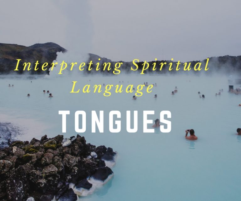 Interpreting Spiritual Language – Tongues