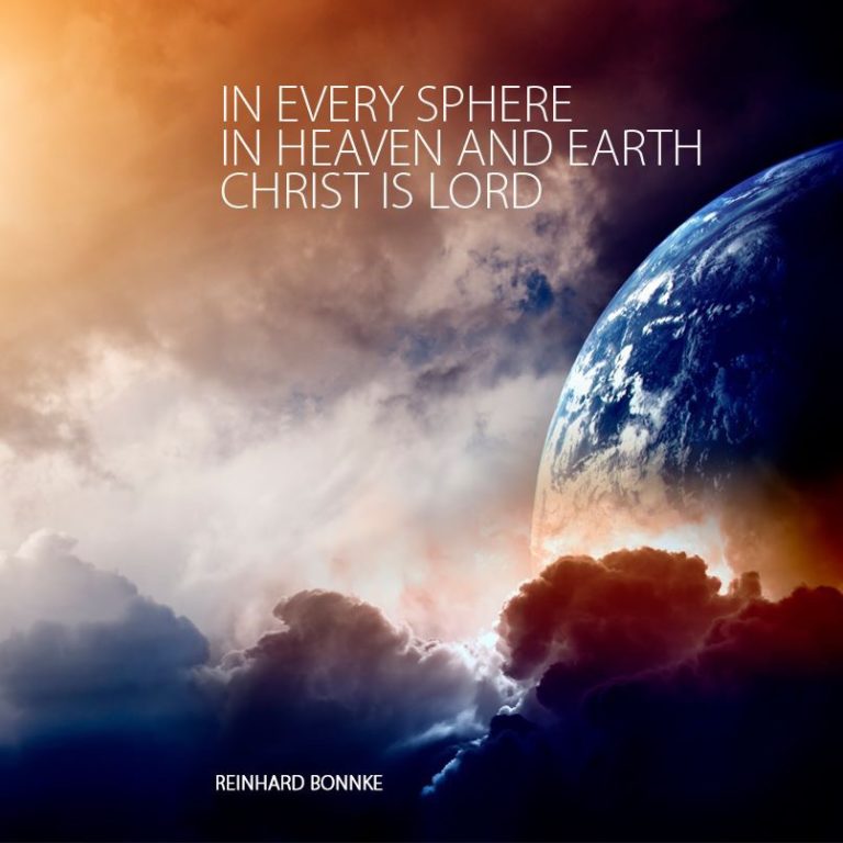 In every sphere in heaven and earth Christ is Lord
