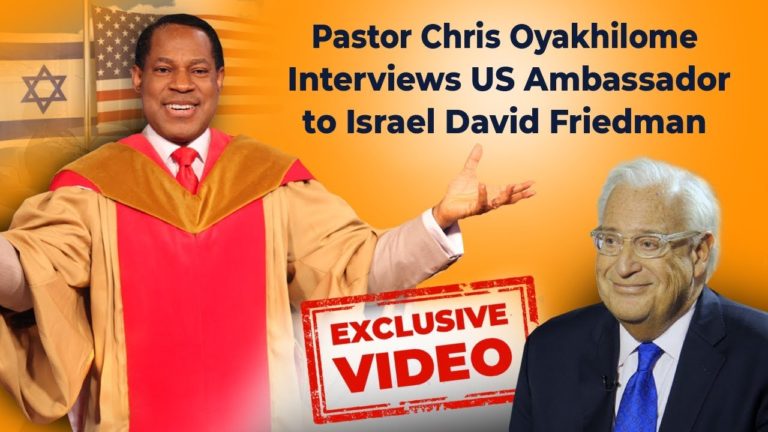 Pastor Chris Oyakhilome And Us Ambassador To Israel David Friedman Exclusive Interview – Pt 2