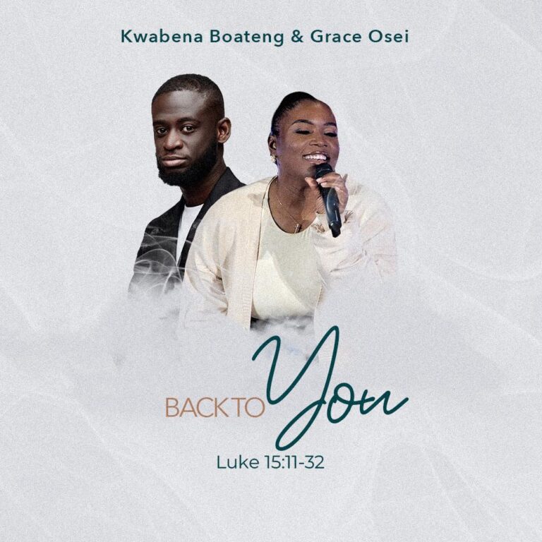 Kwabena Boateng and Grace Osei Release New Gospel Single “Back To You”